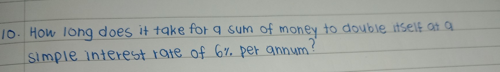 How long does it take for a sum of money to double itself at a 
simple interest rate of 61 per annum?