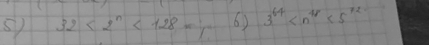 32<2^n<128=j=6>3^(64) <5^(72)