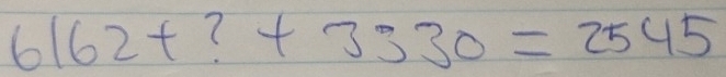 6162+? frac 1/2x)^1/2x^1/2 +3330=2545