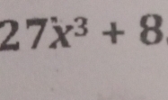 27x^3+8