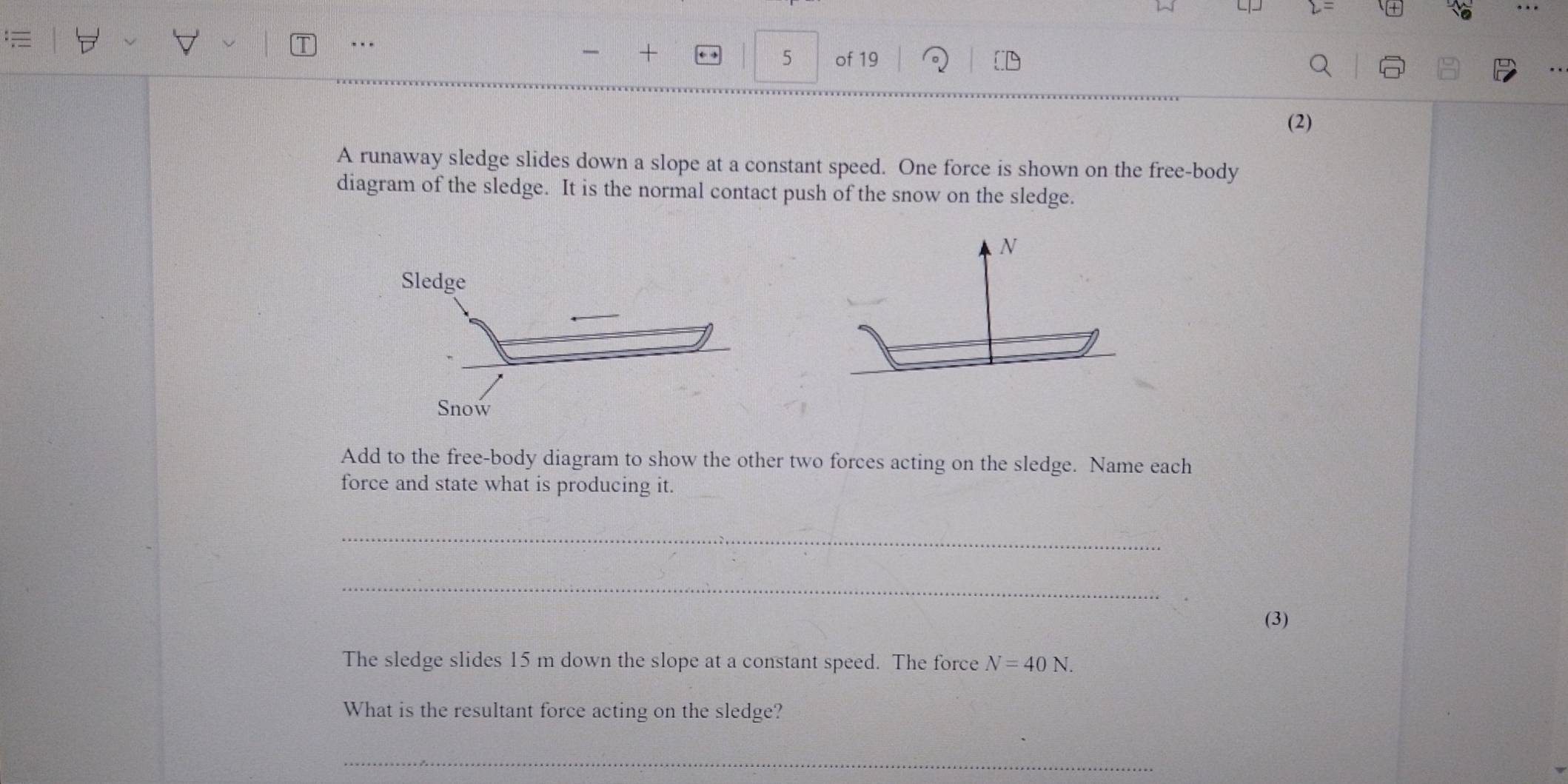 Solved: + 5 of 19 (2) A runaway sledge slides down a slope at a ...