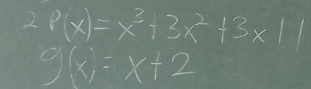 2P(x)=x^3+3x^2+3x1
10.0.2520= (3.5)/100 
g(x)=x+2