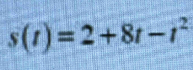 s(t)=2+8t-t^2