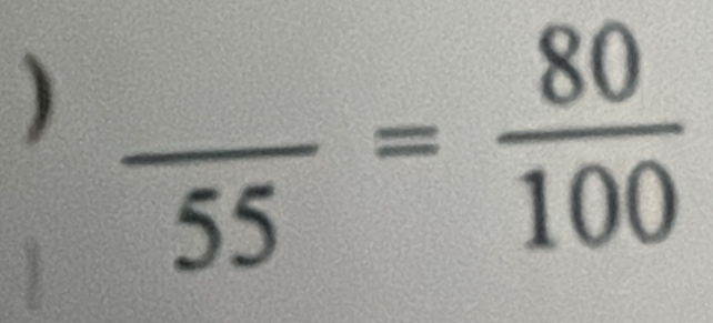 ) frac 55= 80/100 
J