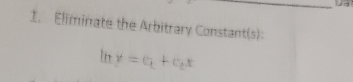 Eliminate the Arbitrary Constant(s):
ln y=c_1+c_2x