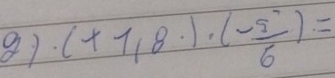 91 (+1,8· )· (- 5/6 )=