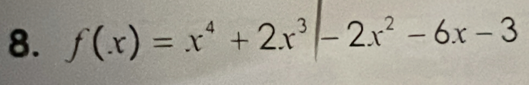 f(x)=x^4+2x^3|-2x^2-6x-3