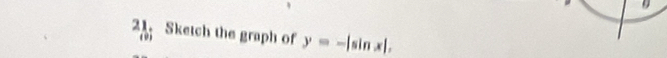 Sketch the graph of y=-|sin x|. 
(0)