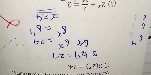 cquations: 
(i) 3(2^x)=24. 
(ii) 2^x+ 2/3^x =3.