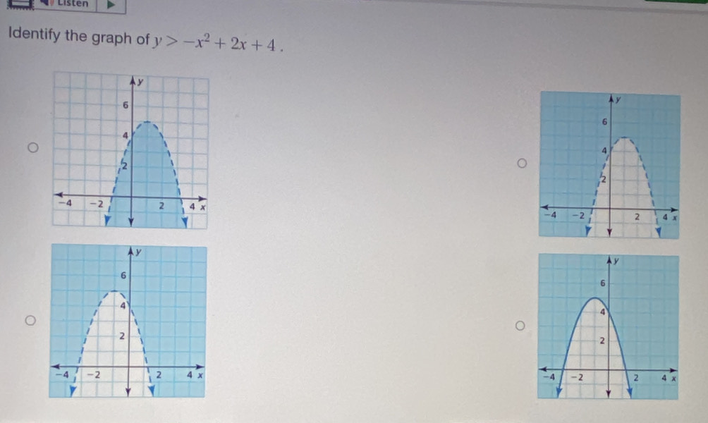 Listen 
Identify the graph of y>-x^2+2x+4.