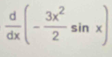  d/dx (- 3x^2/2 sin x)