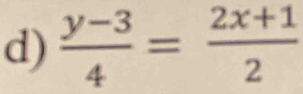  (y-3)/4 = (2x+1)/2 