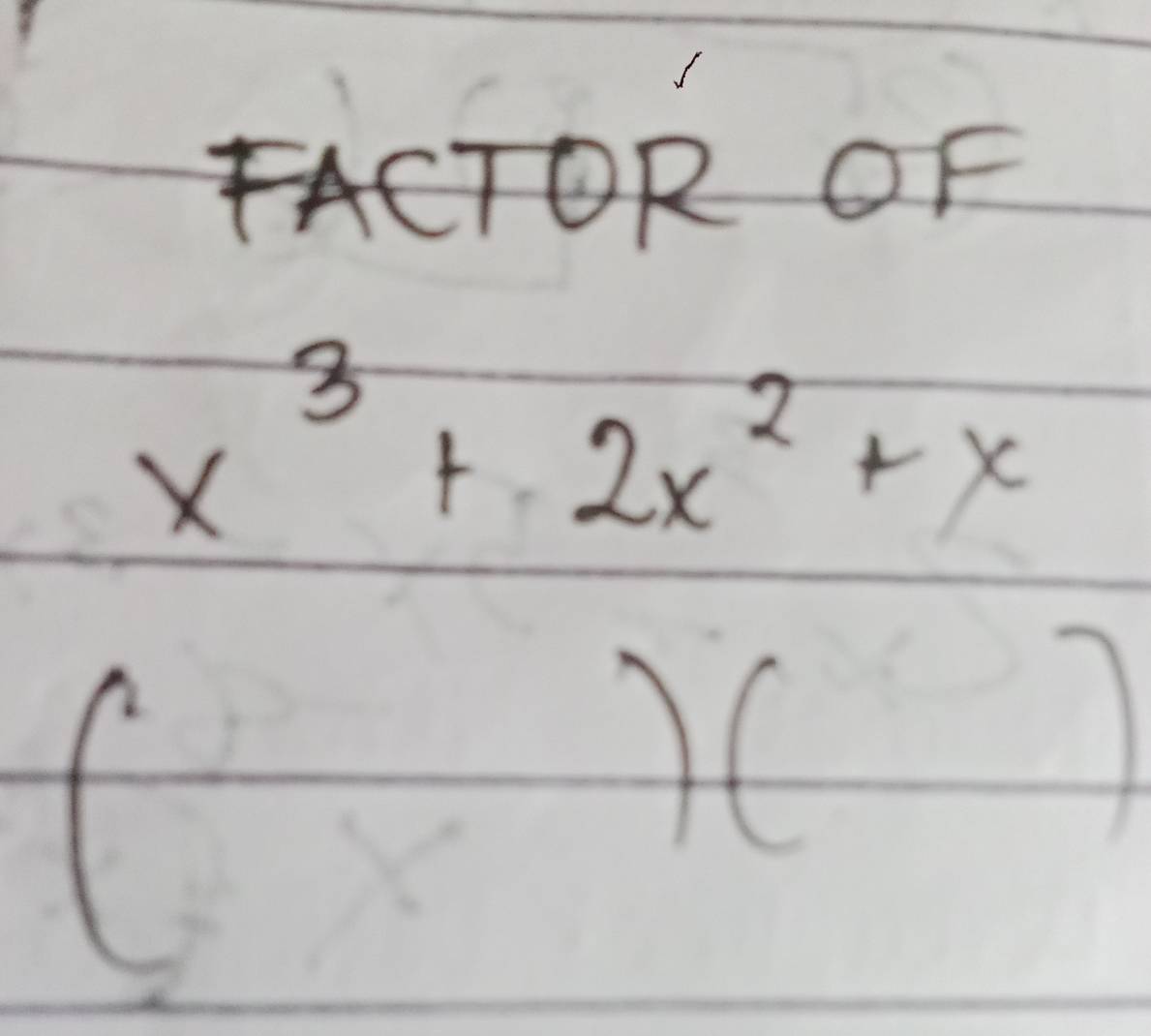 ACTOR OF
x^3+2x^2+x
x)(