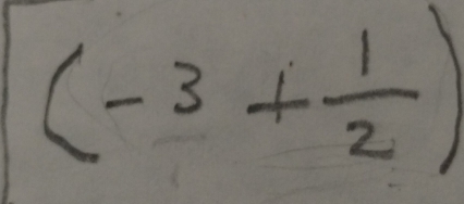 (-3+ 1/2 )