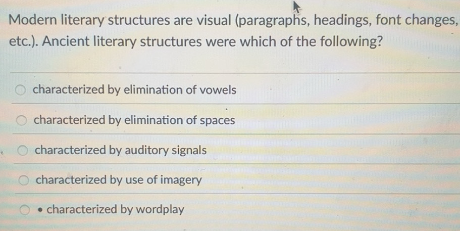 Solved: Modern literary structures are visual (paragraphs, headings ...