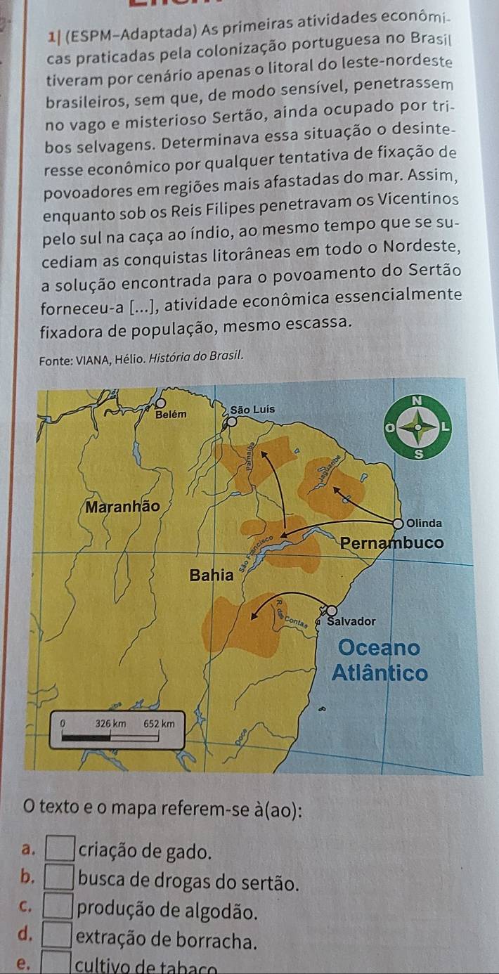 Resolvido:1| (ESPM-Adaptada) As primeiras atividades econômi- cas ...