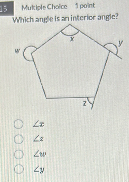 Which angle is an interior angle?
∠ x
∠ z
∠ w
∠ y