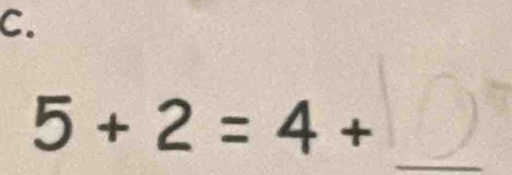 5+2=4+