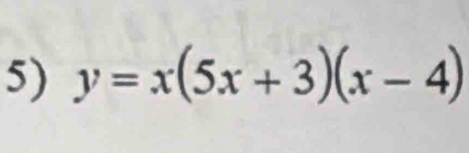 y=x(5x+3)(x-4)