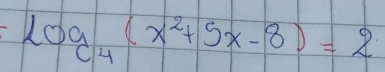 log _4(x^2+5x-8)=2