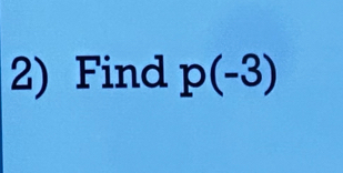 Find p(-3)