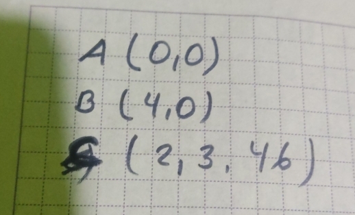 A(0,0)
-1 4. (4,0)
(2,3,46)