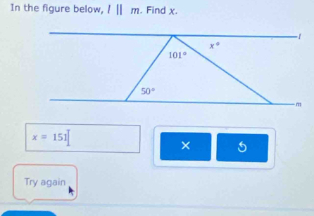 In the figure below, l||m. Find x.
x=151
×
Try again