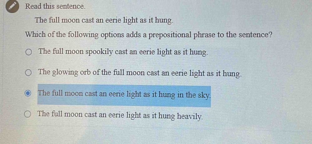 Solved: Read this sentence. The full moon cast an eerie light as it ...
