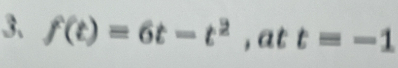 f(t)=6t-t^2, att=-1