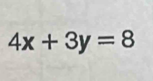 4x+3y=8