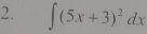 ∈t (5x+3)^2dx