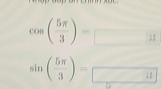 cos ( 5π /3 )=
sin ( 5π /3 )= i :