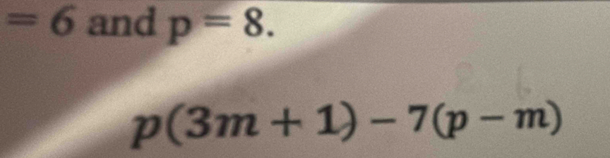 =6 and p=8.
p(3m+1)-7(p-m)