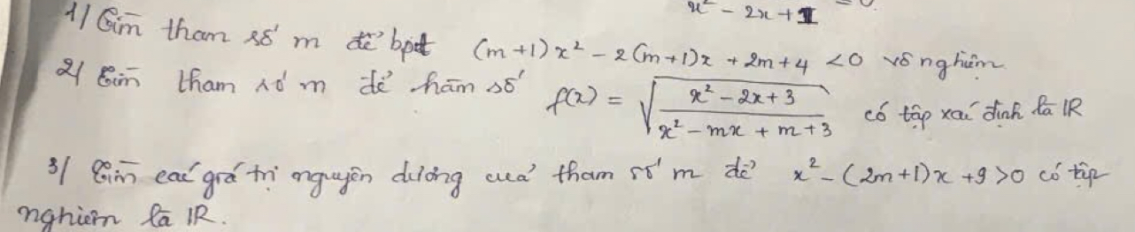 u^2-2u+1
11 Qim tham a8' m dè`bpt (m+1)x^2-2(m+1)x+2m+4<0</tex> vǒnghim 
Q1 Bin ham nó m dè hamsǒ f(x)=sqrt(frac x^2-2x+3)x^2-mx+m+3 có táp xai dinh la lR 
31 Bm ead grá thì ngugēn dulong cud tham rt'm dè x^2-(2m+1)x+9>0 co tip 
nghiom la RR.