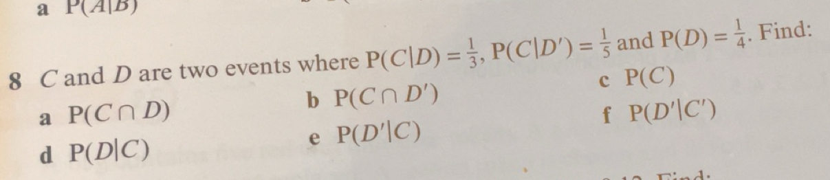 Solved: a P(A|B) 8 C and D are two events where P(C|D)= 1/3 , P(C|D ...