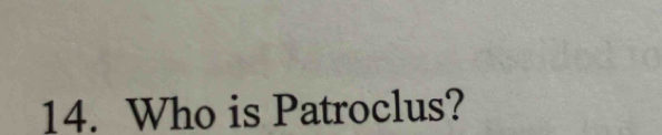 Who is Patroclus?