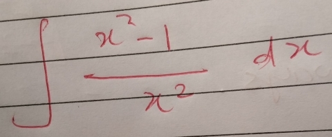 ∈t  (x^2-1)/x^2 dx