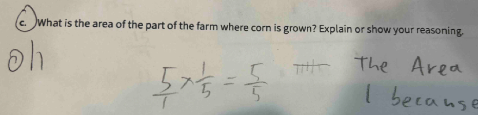 What is the area of the part of the farm where corn is grown? Explain or show your reasoning.