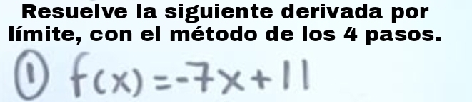 Resuelve la siguiente derivada por 
límite, con el método de los 4 pasos.