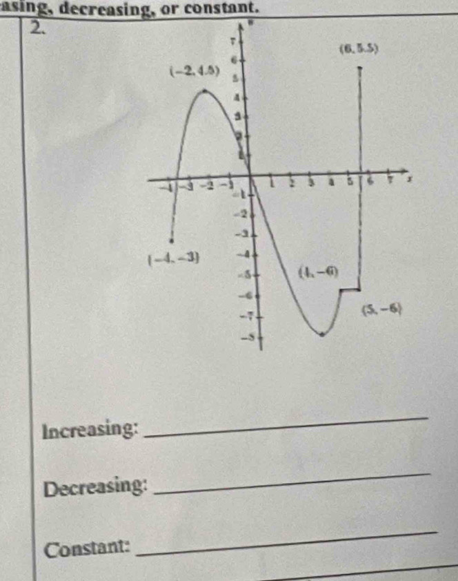 asing, decreasing, or constant.
2.
Increasing:
_
Decreasing:
_
_
Constant:
_
_