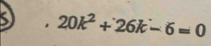 20k^2+26k-6=0