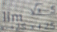 limlimits _xto 25 (sqrt(x)-5)/x+25 