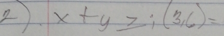 x+y≥slant i(3,6)=