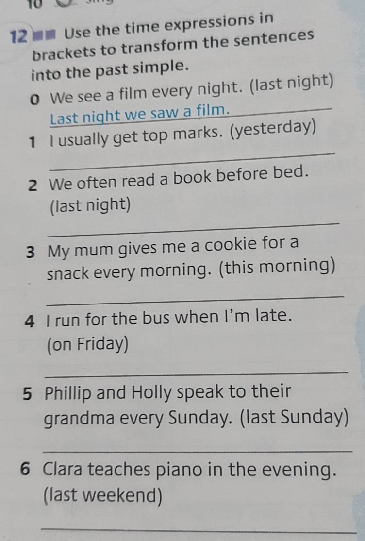 Risolto:a 12 Use the time expressions in brackets to transform the ...