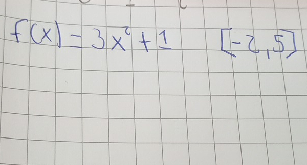 f(x)=3x^2+1 [-2,5]