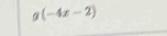 overline 1 (-4x-2)