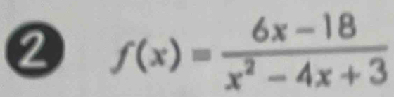 f(x)= (6x-18)/x^2-4x+3 