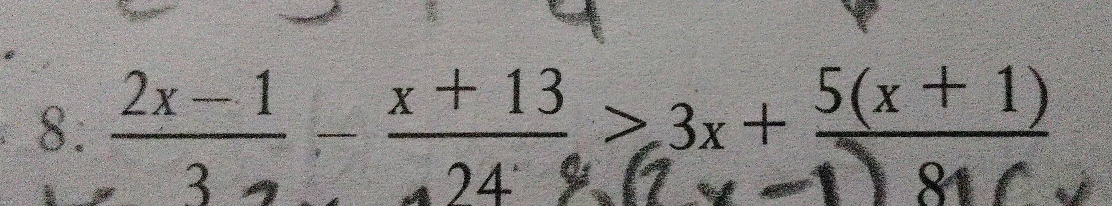 2−1 −± 74'3> 3x + 5(x+ 1)