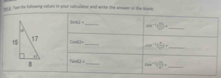 hA Type the following values in your calculator and write the answer in the blank.