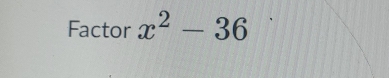 Factor x^2-36